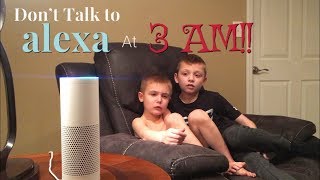 Don’t Talk To Alexa at 3AM [upl. by Howard]