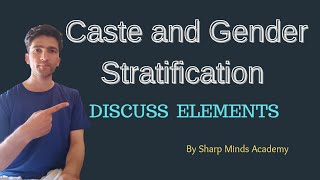 Discuss The Elements of Caste and Gender Stratification [upl. by Starlin]