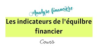 Les indicateurs déquilibre financier شرح سهل وبسيط [upl. by Maril]