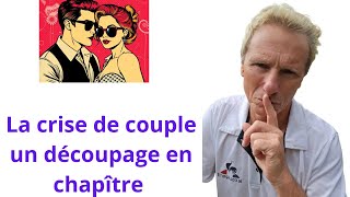 la crise de couple un découpage en chapître [upl. by Myranda]