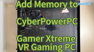 Adding Memory to CyberPowerPC Gamer Xtreme VR Gaming PC [upl. by Noland]