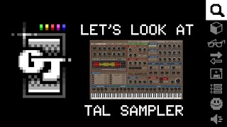 Lets Look at  TAL Sampler [upl. by Anasiul]