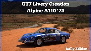 GT7 Livery Creation  Alpine A110 72  Rally Edition [upl. by Peters368]