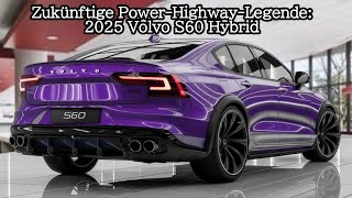 Zukünftige PowerHighwayLegende2025 Volvo S60 Hybrid [upl. by Enyaj]