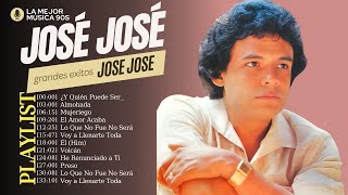 JOSE JOSE Mix Exitos Updated  El lado emotivo de Jose Jose  Romanticas 80s 90s de Jose Jose [upl. by Notsur]