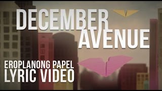 December Avenue  Eroplanong Papel Lyric Video Official [upl. by Ainattirb782]