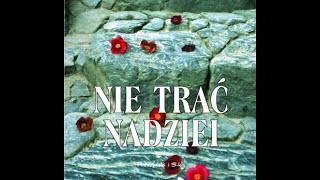 Nie trać nadziei [upl. by Marinna]