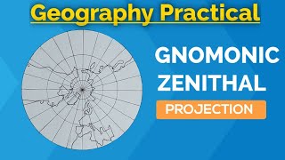 Gnomonic Zenithal Projection  Geography Practical [upl. by Faunie167]