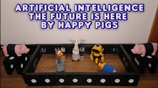 Artificial Intelligence the future is here by Happy Pigs with Tobbie robot [upl. by Hirz]