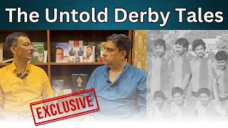 EXCLUSIVE The Untold Stories of Kolkata Derby Ft Debabrata Sarkar amp Boria Majumdar [upl. by Hoover]