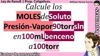 Calcule 𝐌𝐎𝐋𝐄𝐒 𝐝𝐞 𝐬𝐨𝐥𝐮𝐭𝐨 con 𝐩𝐫𝐞𝐬𝐢ó𝐧 𝐝𝐞 𝐯𝐚𝐩𝐨𝐫 90 torr en 100 mL C₆H₆ a 100 torr  𝐋𝐞𝐲 𝐝𝐞 𝐑𝐚𝐨𝐮𝐥𝐭 [upl. by Johppah]