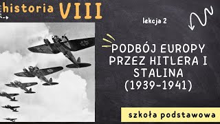 Historia 8 Lekcja 2  Podbój Europy przez Hitlera i Stalina 19391941 [upl. by Clere]