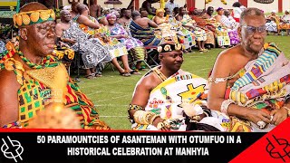 ABOUT 50 PARAMOUNTCY OF ASANTEMAN WITH OTUMFUO IN A HISTORICAL CELEBRATION AT MANHYIA [upl. by Yentruoc]