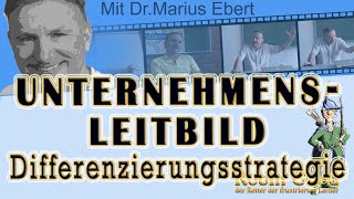 Unternehmensleitbild Differenzierungsstrategie [upl. by Ahsiuqet97]