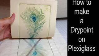 How to Make a Drypoint Print from Plexiglass or Perspex with multiple colors à la poupée [upl. by Pawsner]