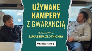 Używane samochody z dwuletnią gwarancją  rozmowa z Łukaszem Złotnickim z Camperów Złotniccy [upl. by Aihtniroc]