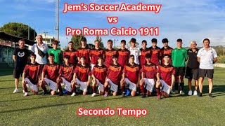 5° di Campionato Jems Soccer Academy vs Pro Roma 1911  U16 Regionali  Roma Girone E 2° tempo [upl. by Ernest]