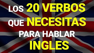 🚀🧠 Los 20 Verbos QUE NECESITAS Para DOMINAR EL INGLÉS ✅  Aprende Inglés Rápido Y Fácil 🔴 [upl. by Issie]