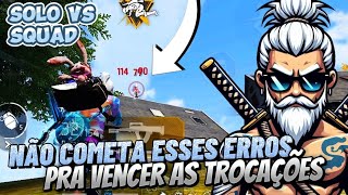 DICAS PRA NÃO COMETER ERROS QUE TE IMPEDEM DE VENCER AS TROCAÇÕES SOLO VS SQUAD FREE FIRE BR RANK 🔥 [upl. by Ennoid]