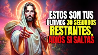 Dios Dice Tu Tiempo Se Está Acabando Si Saltas Me Perderás Hoy  Mensaje de Dios Para Ti [upl. by Brucie254]