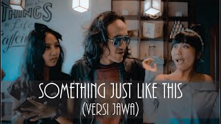 SOMETHING JUST LIKE THIS  THE CHAINSMOKERS amp COLDPLAY VERSI JAWA  COVER BY NDRUW NEVEREND [upl. by Azilem]