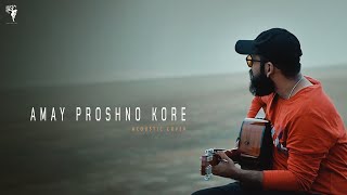 Amay Proshno Kore  Acoustic Cover  Alik Karmakar  Hemanta Mukherjee [upl. by Jorry]