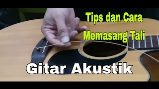 Tips dan Cara Memasang Tali Gitar Akustik [upl. by Aisanat]