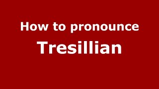 How to pronounce Tresillian EnglishUK  PronounceNamescom [upl. by Maillij]