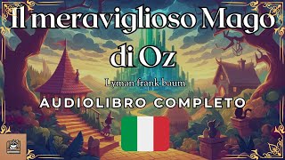 Il meraviglioso Mago di Oz Audiolibro completo in Italiano [upl. by Iht]