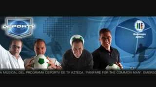 TEMA MUSICAL DE DEPORTV DE TV AZTECAquotFANFARE FOR THE COMMONquot [upl. by Clemens]