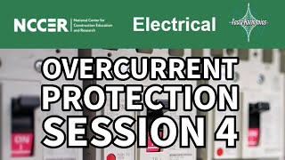 NCCER Electricity Level III Module 26305 23 11E Session 4 Sizing and Selecting Overcurrent Devices [upl. by Yrruc]