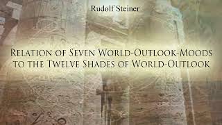 Relation of 7 World Outlook Moods Planets to the 12 Shades of World Outlook Zodiac by Rudolf Steiner [upl. by Odie]