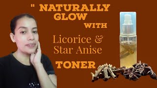 quot Naturally Glow With Licorice Mulethi amp Star Anise Toner All skin Typespritikapitara743 [upl. by Sivartal]