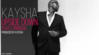 Kaysha  Upside down feat Lynnsha [upl. by Aicnilav]