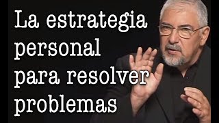 Jorge Bucay  La estrategia personal para resolver problemas [upl. by Aihseuqram]