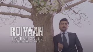 Roiyaan  Farhan Saeed  Official Video [upl. by Navap]