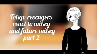 tokyo revengers react to mikey and future mikey  part 2 [upl. by Ruhnke993]