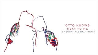 Otto Knows  Next to Me Gregori Klosman Remix [upl. by Vasyuta]