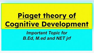 Piaget theory of cognitive Development BEd MEd NET jrf  StudyWithSanju324 [upl. by Nakhsa]