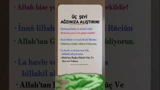 ÜÇ ŞEYİ AĞZINIZA ALIŞTIRIN dua güzelsözler [upl. by Jasik839]