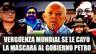 VERGUENZA MUNDIAL SE LE CAYO LA MASCARA AL GOBIERNO PETRO [upl. by Gilman305]