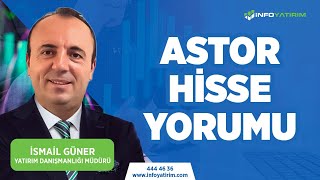 İsmail Günerden ASTOR Hisse Yorumu quot29 Ocak 2024 Tarihli Yayındanquot  İnfo Yatırım [upl. by Osmond514]