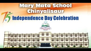 Mary Mata School Chinyalisaur  Independence Day Celebration  15 August 2021 [upl. by Beuthel]