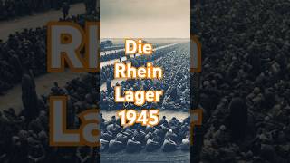 Die Rheinwiesenlager 1945 😔 geschichte historyfacts erklärvideo ww2 zweiterweltkrieg shorts [upl. by Shumway60]