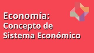 Concepto de Sistema Económico [upl. by Alomeda]