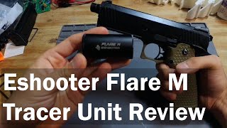 Eshooter Flare M Tracer Unit Review [upl. by Ielerol]