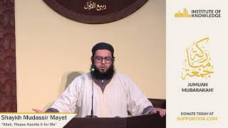 Shaykh Mudassir Mayet  quotAllah Please Handle It for Mequot  IOK Khutbah  101824 [upl. by Eitsyrc]