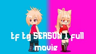 tf tg SEASON 1 full movie [upl. by Adnolehs]