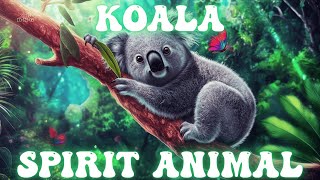 Spirit Animal  Koala [upl. by Ynnaej]