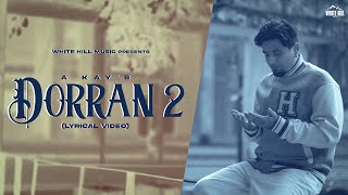 Dorran 2 Lyrical AKAY  Jay Dee  Punjabi songs 2023  Maade Jo Time Ch Chad Gaye  Sad Songs [upl. by Enelym913]